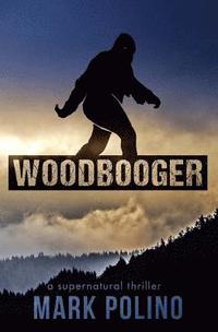 bokomslag Woodbooger: A Supernatural Thriller