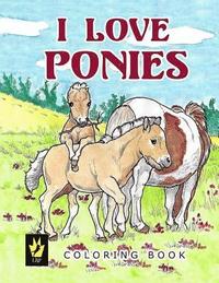 bokomslag I Love Ponies Coloring Book