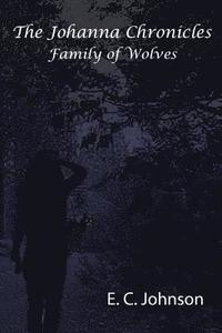 bokomslag The Johanna Chronicles: Family of Wolves