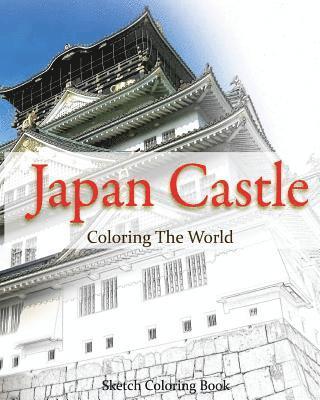 Anthony Hutzler - Japan Castle Coloring The World: Sketch Coloring Book, Häftad