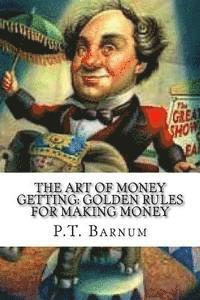 bokomslag The Art of Money Getting: Golden Rules for Making Money