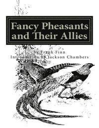 Frank Finn - Fancy Pheasants and Their Allies: Raising Pheasants Book 2, Häftad