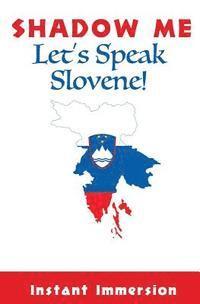 Instant Immersion - Shadow Me: Let's Speak Slovene!, Häftad