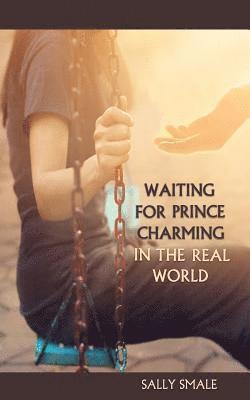 bokomslag Waiting for Prince Charming in the Real World