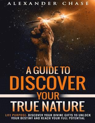 bokomslag Life Purpose: A Guide to Discover Your True Nature