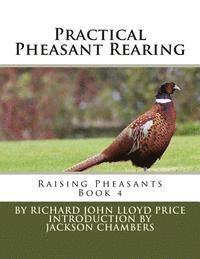 bokomslag Practical Pheasant Rearing: Raising Pheasants Book 4
