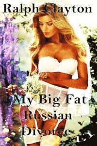 bokomslag My Big Fat Russian Divorce 1.1