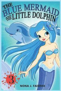 bokomslag The Blue Mermaid and The Little Dolphin Book 3: Children's Books, Kids Books, Bedtime Stories For Kids, Kids Fantasy