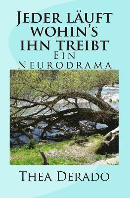 bokomslag Jeder läuft wohin's ihn treibt: Ein Neurodrama