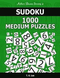T. K. Lee - Sudoku 1,000 Medium Puzzles: Keep Your Brain Active For Hours. An Active Brain Series 2 Book, Häftad