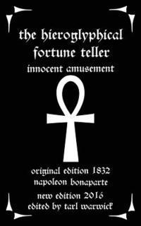 The Hieroglyphical Fortune Teller: Innocent Amusement