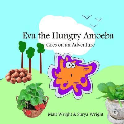 Eva the Hungry Amoeba: Eva goes on a journey 1