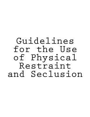 bokomslag Guidelines for the Use of Physical Restraint and Seclusion