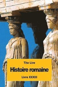 bokomslag Histoire romaine: Livre XXXIII