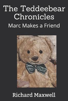 bokomslag The Teddeebear Chronicles: Marc Makes a Friend