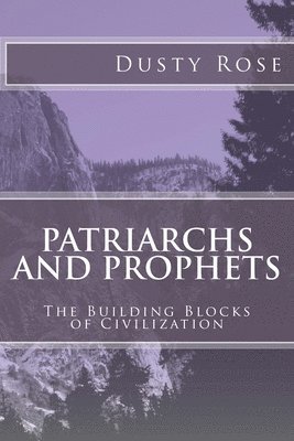 bokomslag Patriarchs and Prophets: The Building Blocks of Civilization