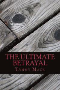 Tammy Mack - The Ultimate Betrayal, Häftad