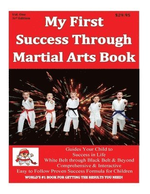 bokomslag My First Success Through Martial Arts Book 3rd Edition: Success for Child through Positive Professional Martial Arts