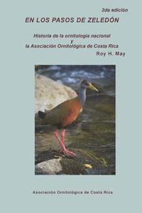 bokomslag En los pasos de Zeledon: Historia de la ornitologia nacional y la Asociacion Ornitologica de Costa Rica