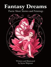 bokomslag Fantasy Dreams: Poetic Short Stories and Paintings