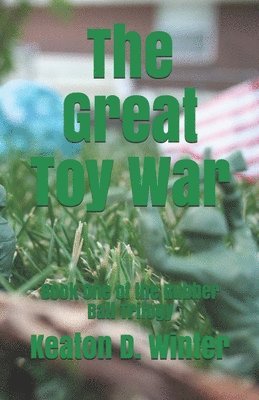 Keaton D. Winter - The Great Toy War, Häftad