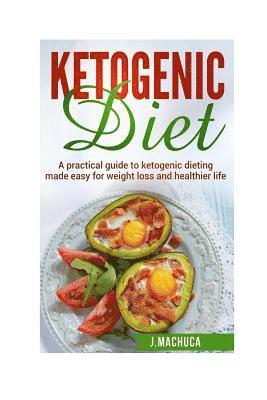 bokomslag Ketogenic Diet: Ultimate Ketogenic Diet Made Easy For Weight Loss & Healthy Living