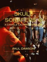 bokomslag Skull Scrapers 8: A Camille Laurent Thriller