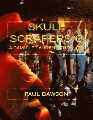 bokomslag Skull Scrapers 8: A Camille Laurent Thriller