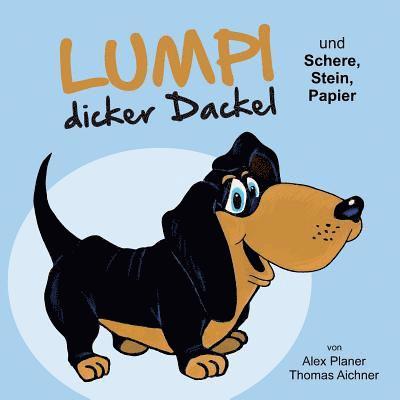 Lumpi dicker Dackel und Schere, Stein, Papier