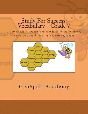 Study For Success: Vocabulary - Grade 7: 1,000 Grade 7 Vocabulary Words With Definitions, Parts Of Speech, Multiple Choice Quizzes 1