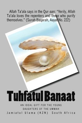 bokomslag Tuhfatul Banaat: An ideal gift for the young daughters of the Ummah