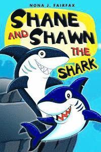 bokomslag Shane and Shawn the Shark Book 1: Children's Books, Kids Books, Bedtime Stories For Kids, Kids Fantasy