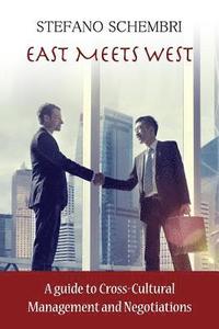 bokomslag East Meets West: A guide to Cross-Cultural Management and Negotiations