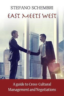 bokomslag East Meets West: A guide to Cross-Cultural Management and Negotiations