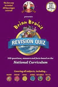Peter Aldred, Russell Webster - Brian Brain's Revison Quiz For Key Stage 1 Year 2 -Ages 6 to7: 300 Questions, Answers and Facts Based On The National Curriculum, Häftad