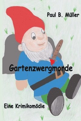 bokomslag Gartenzwergmorde: Krimikomödie