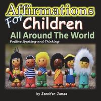 bokomslag Affirmations For Children All Around The World