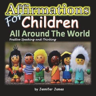 bokomslag Affirmations For Children All Around The World