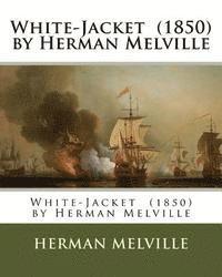 bokomslag White-Jacket (1850) by Herman Melville