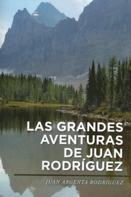 bokomslag Las Grandes Adventuras de Juan Argenta Rodriguez,