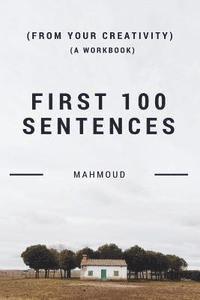 bokomslag First 100 Sentences (From Your Creativity) (A Workbook)
