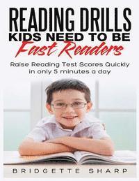 bokomslag Reading Drills Kids Need to be Fast Readers: Raise Reading Test Scores Quickly in only 5 Minutes a Day