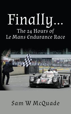 Finally...The 24 Hours of Le Mans Endurance Race 1