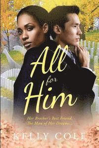bokomslag All For Him: A BWAM Love Story For Adults
