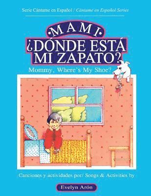 bokomslag Mami, ¿dónde está mi zapato?: Mommy, Where's My Shoe?