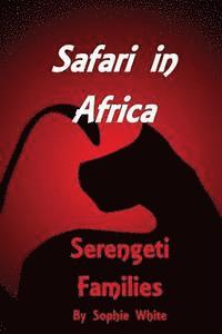 Safari in Africa: Serengeti Families 1