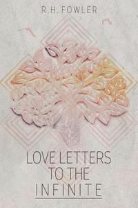 bokomslag Love Letters To The Infinite