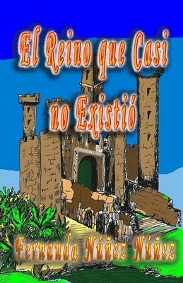 El Reino que Casi no Existó