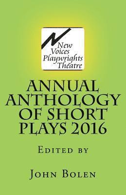 bokomslag New Voices Playwrights Theatre Annual Anthology of Short Plays 2016