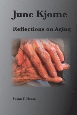 bokomslag June Kjome: Reflections on Aging